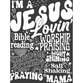 I'm a Jesus lovin' praying mama 13"L x 10"H