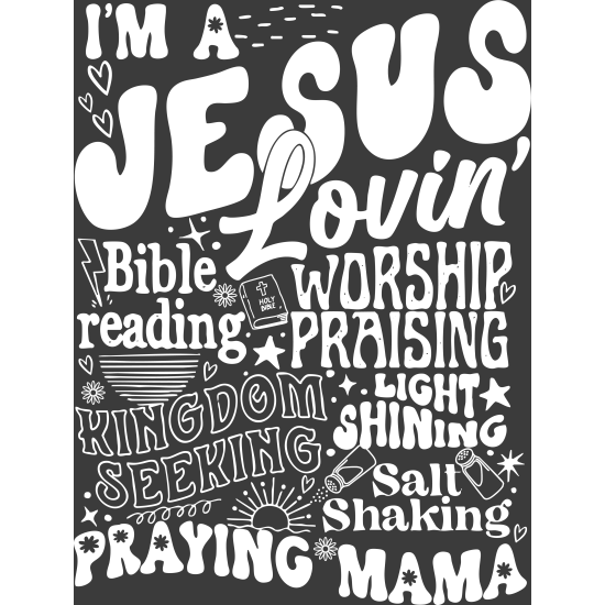 I'm a Jesus lovin' praying mama 13"L x 10"H