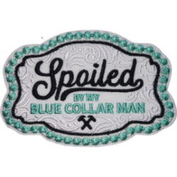 White Teal Green Outline Patch with Text Spoiled by My Blue Collar Man I/O