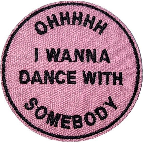 Pink Black Outline Circle with Text OHHHHH I WANNA DANCE WITH SOMEBODY I/O
