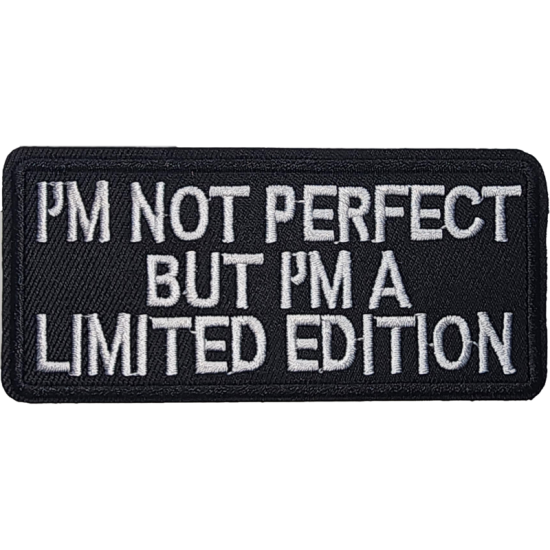 Black White Text Patch with "Im Not Perfect But Im A Limited Edition" I/O