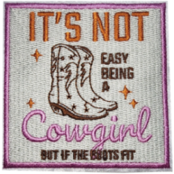 Grey Orange Brown Pink Outline Cowboy Boots with Text ITS NOT EASY BEING A COWGIRL BUT IF THE BOOTS FIT I/O